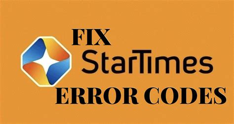 StarTimes error codes 2021